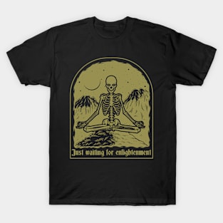 Just waiting for enlightment | Meditation Skeleton T-Shirt